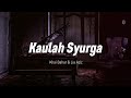 Khai Bahar Lia Aziz Kaulah Syurga Video Lirik