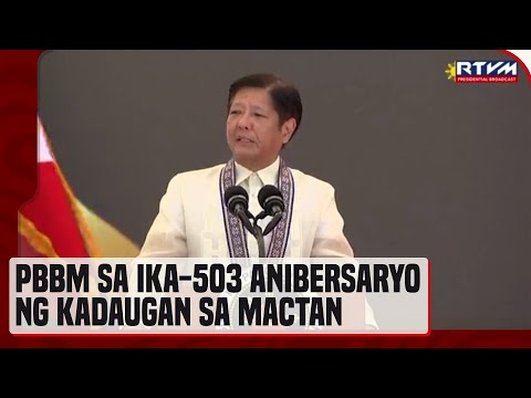 Mensahe ni PBBM sa ika-503 anibersaryo ng Kadaugan sa Mactan