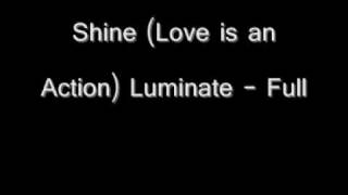 Shine (Love is an Action) Luminate (Full Song!) Lyrics in Description