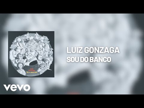 Eu Sou do Banco - Luiz Gonzaga