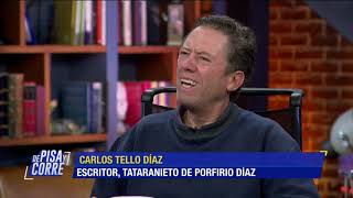 Carlos Tello Díaz, tataranieto de Porfirio Díaz, en entrevista con Nacho Lozano | De Pisa y Corre
