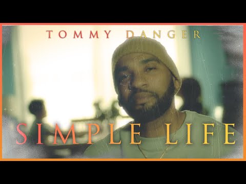 Tommy Danger - Simple Life | Official Video
