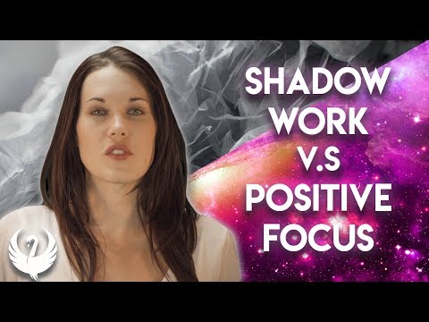 Shadow Work vs.Positive Focus