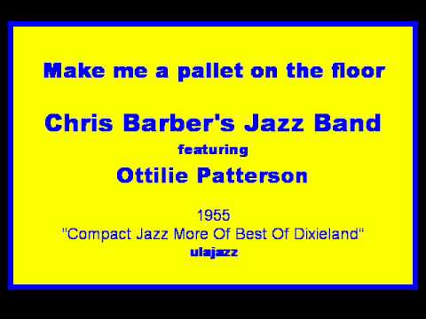 Chris Barber's JB Ottilie Patterson 1955 Make me a pallet on the floor