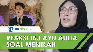 Diminta Menikah dengan Zikri Daulay setelah Video Ciuman Viral, Ibunda Ayu Aulia Beri Tanggapan