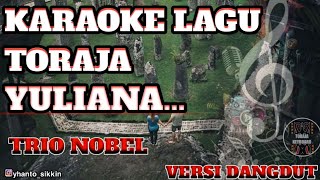 Download lagu Karaoke lagu Toraja-Yuliana(Trio Nobel)||KARAOKE LAGU TORAJA VERSI DANGDUT||LAGU TORAJA ELECTONE ✔️ mp3