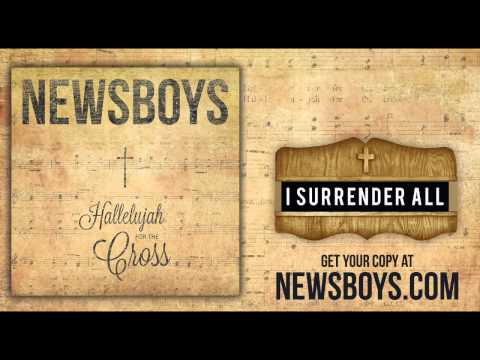Newsboys - I Surrender All
