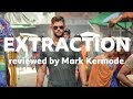 Extraction reviewed by Mark Kermode
