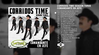 Corridos Time – Season Three &quot;Comandante En Jefe&quot; (Album Completo)