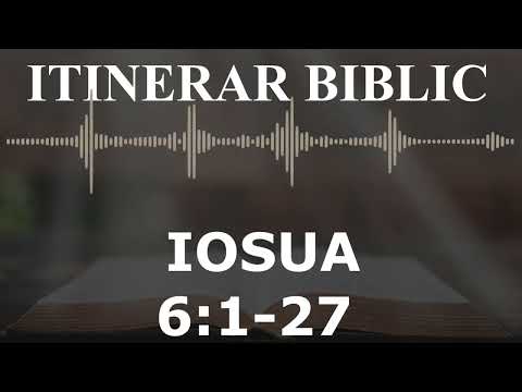 Iosua 6:1-27 | Itinerar Biblic | Episodul 341