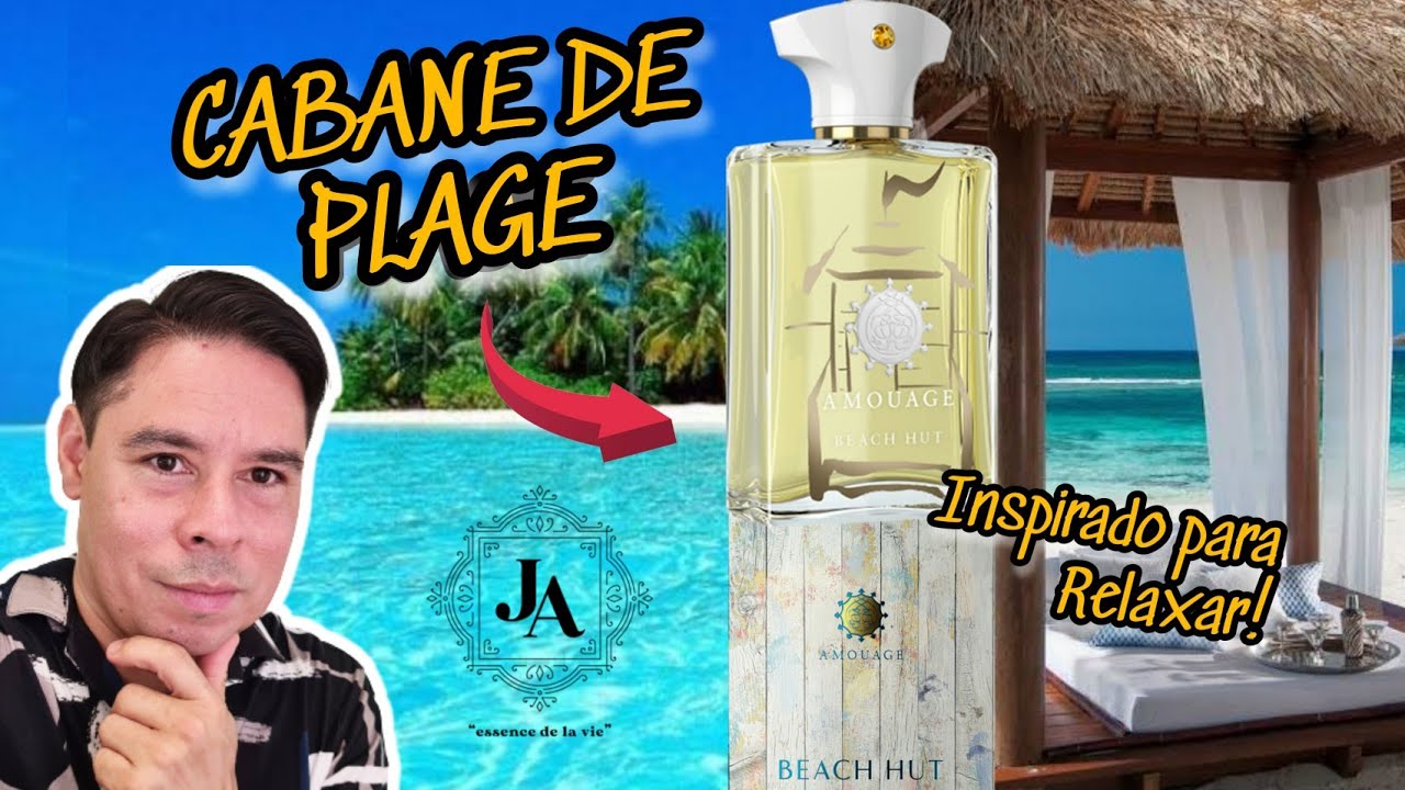 CABANE DE PLAGE | JA ESSENCE DE LA VIE | INSPIRADO EM BEACH HUT MAN DE AMOUAGE | RESENHA ✌🏼⛺🌊