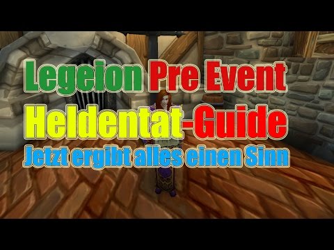Legion Pre Event Heldentat-Guide:  [Jetzt ergibt alles einen Sinn]