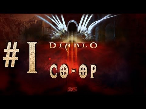 ★ Diablo III: Co-Op Playthrough - Part 1 "The Awesomeness Begins"