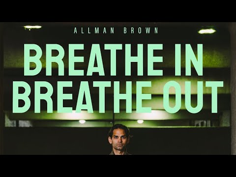 Allman Brown - breathe in breathe out [Official Lyric Video]