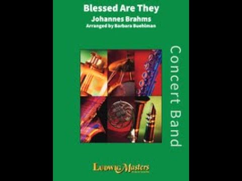 Blessed are They from German Requiem by Johannes Brahms arr  Barbara Buehlman