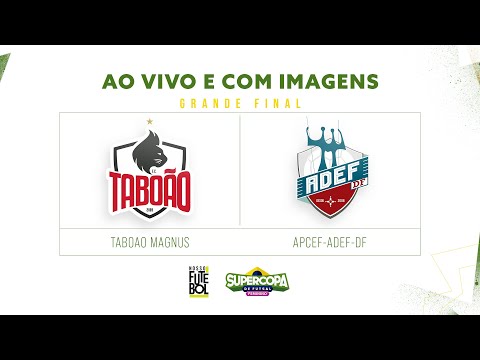 AO VIVO E COM IMAGENS: TABOÃO MAGNUS  X APCEF/ADEF | GRANDE FINAL | SUPERCOPA DE FUTSAL FEMININO