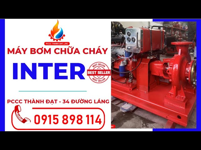 Máy bơm chữa cháy INTER | PCCC Thành Đạt | Hotline 0915898114