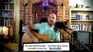 The Beautiful South - Sail This Ship Alone - acoustic cover by Bransby