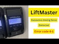 LiftMaster: Excessive closing force detected Error code 4-1 (Quick fix)