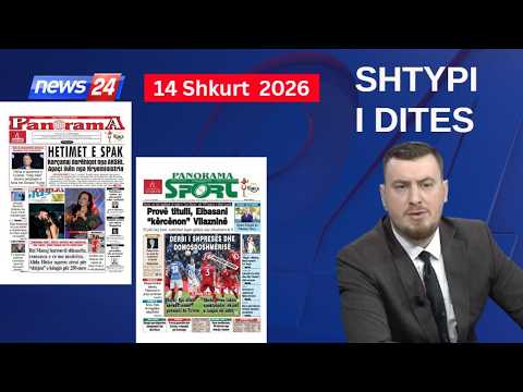 14 Shkurt 2026 - "Shtypi i ditës" në News24 📺 "Koha për t'u zgjuar" në studio me Klevin Mukën