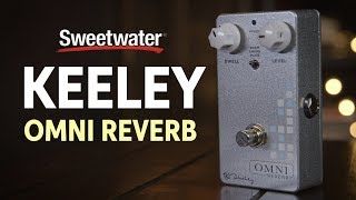 Video thumbnail for Keeley Omni Reverb Pedal Review by Sweetwater