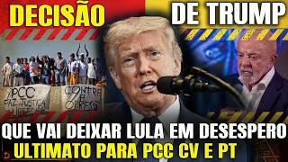 ULTIMATO PARA PCC CV E PT - VEJA DECISÃO DOS EUA QUE VAI DEIXAR LULA EM DESESPERO TOTAL