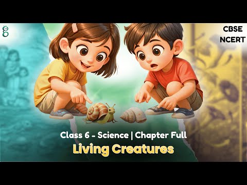 Living Creatures – Class 6 Science video
