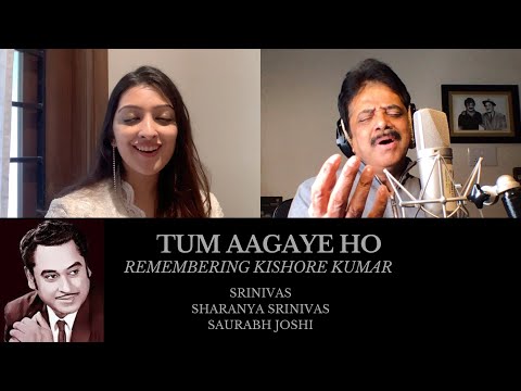 Tum Aa Gaye Ho - Remembering Kishore Kumar | Srinivas | Sharanya Srinivas | Saurabh Joshi