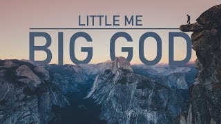 Little Me - Big God