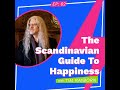 The Scandinavian Guide To Happiness with Tim Rayborn