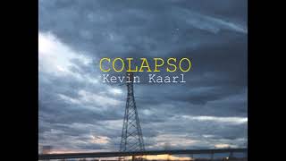 Colapso - Kevin Kaarl