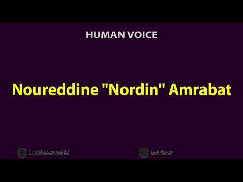 How To Pronounce Noureddine Nordin Amrabat