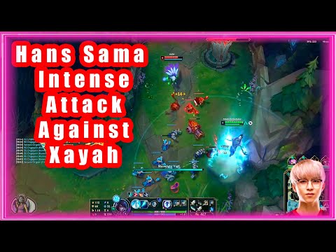 Hans Sama Intense Attack Against Xayah