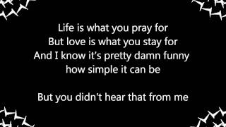 Didn't Hear That From Me -- Josh Kelley (lyrics)