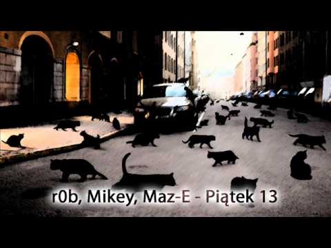 r0b Mikey Maz-E "Piątek 13"