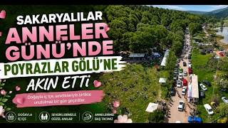 Sakaryalılar Anneler Günü’nde Poyrazlar Gölü’ne Akın Etti