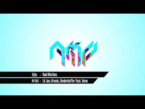 Lil Jon, Kronic, Onderkoffer - Bad Bitches (Feat. Keno)