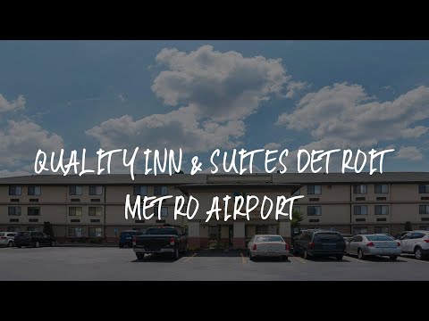 Quality Inn & Suites Detroit Metro Airport Review - Romulus , United States of America