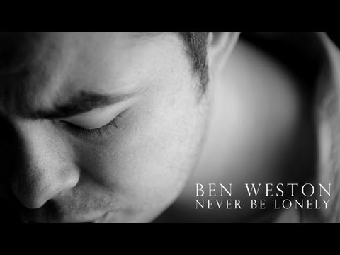 Ben Weston - Never Be Lonely.