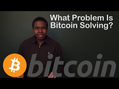 What problem is Bitcoin solving? Bitcoin 101 ep3