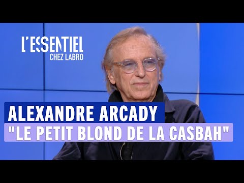 Alexandre Arcady, "Le petit blond de la Casbah" - L'essentiel chez Labro