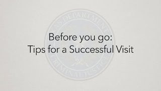 Before You Go: Tips for a Successful Visit