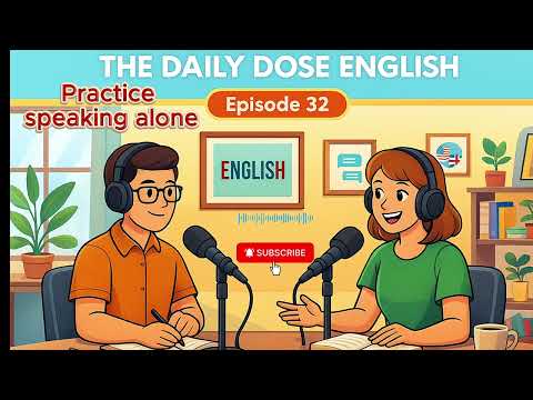 The Daily Dose English - Episode 31 - Practice speaking alone