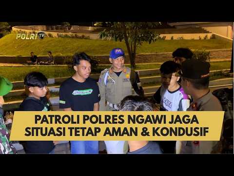 PATROLI POLRES NGAWI JAGA SITUASI TETAP AMAN & KONDUSIF