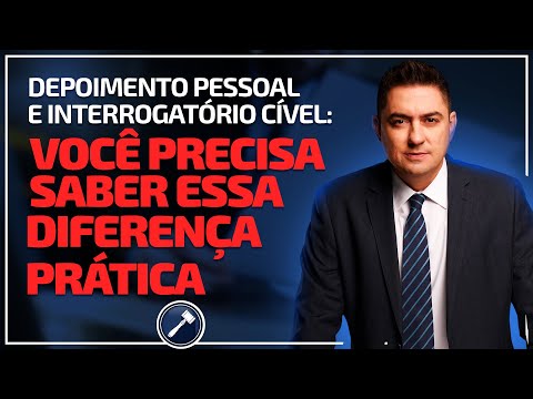 Depoimento pessoal e interrogatório cível: você precisa saber essa diferença prática