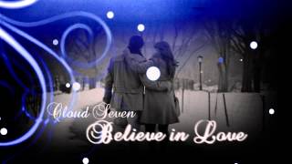 Cloud Seven - Believe In Love (Cloud Seven Loves Irina Mix)