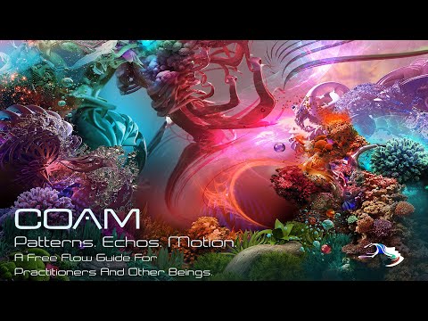 Coam: Patterns. Echos. Motion: A Free Flow Guide For Practitioners, And Other Beings