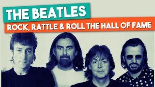 The Beatles Rock, Rattle and Roll the Hall of Fame