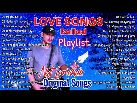 BALLAD LOVE SONGS Playlist Nyt Lumenda original Songs (NONSTOP)