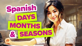 Spanish Travel Crash Course: Planning Your Trip in Spanish (Learn Spanish Days, Months and Seasons)